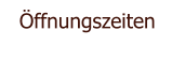 Öffnungszeiten